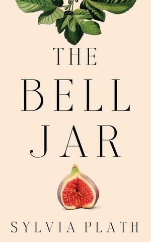 The Bell Jar by Sylvia Plath