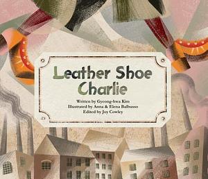 Leather Shoe Charlie by Gyeong-Hwa Kim, Gyeong-Hwa Kim, Elena Balbusso, Anna Balbusso