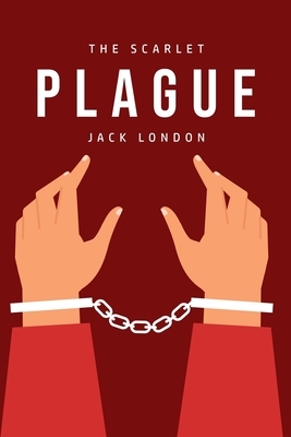 The Scarlet Plague by Jack London