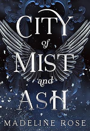 City of Mist and Ash by Madeline Rose