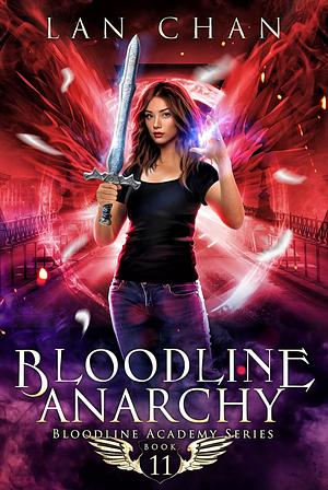 Bloodline Anarchy: A Young Adult Urban Fantasy Academy Novel by Lan Chan