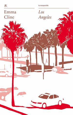 Los Angeles by Emma Cline