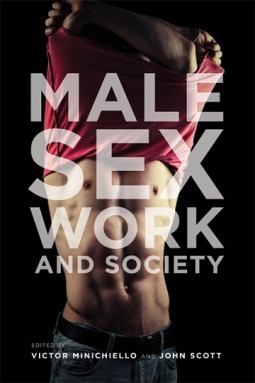 Male Sex Work and Society by Victor Minichiello, John Scott