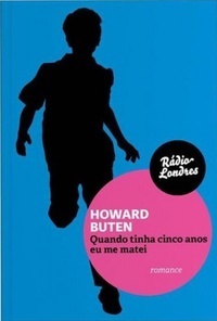 Quando Tinha Cinco Anos Eu Me Matei by Howard Buten