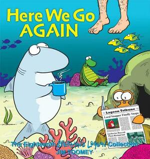 Here We Go Again, Volume 18: The Eighteenth Sherman's Lagoon Collection by Jim Toomey