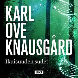 Ikuisuuden sudet by Karl Ove Knausgård