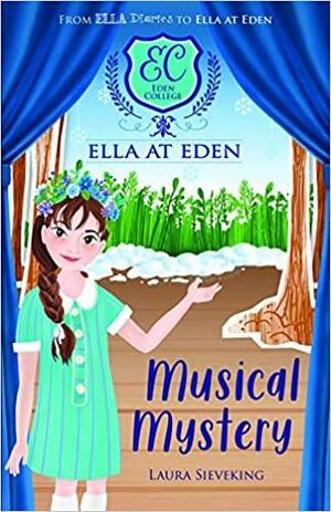 Musical Mystery (Ella at Eden #3) by Laura Sieveking
