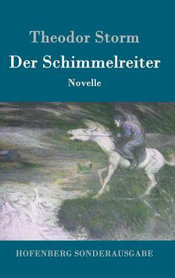 Der Schimmelreiter: Novelle by Theodor Storm