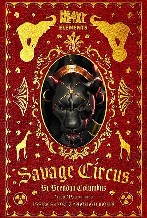 Savage Circus by Brendan Columbus
