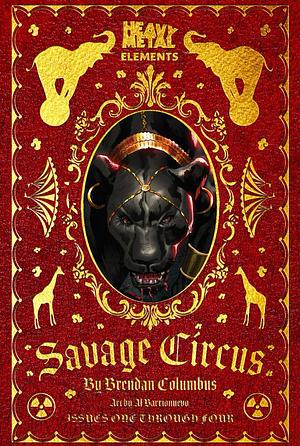 Savage Circus by Brendan Columbus