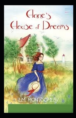 Anne's House of Dreams Illustrated by L.M. Montgomery