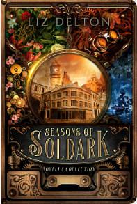 Seasons Of Soldark Collection by Liz Delton