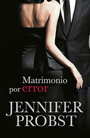 Matrimonio por error by Jennifer Probst
