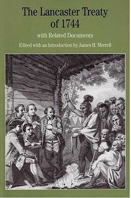 The Lancaster Treaty of 1744: With Related Documents by James H. Merrell
