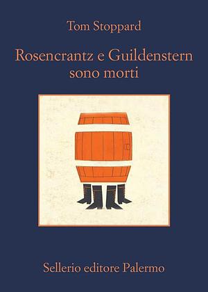 Rosencrantz E Guildenstern Sono Morti by Tom Stoppard