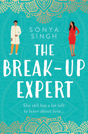 The Break-Up Expert  by Sonya Singh