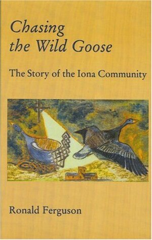 Chasing the Wild Goose by Ron Ferguson