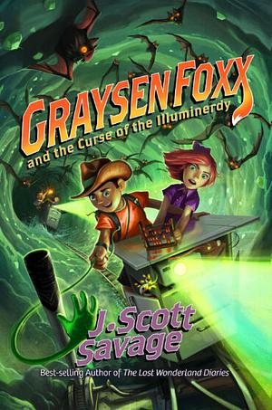 Graysen Foxx and the Curse of the Illuminerdy by J. Scott Savage