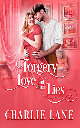 Forgery, Love, and Other Lies: A Steamy Historical Romance by Charlie Lane