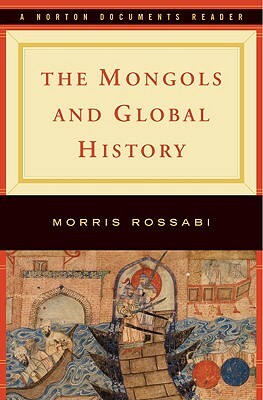 The Mongols and Global History by Morris Rossabi