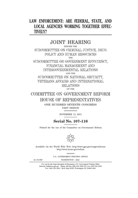 Law enforcement: are federal, state, and local agencies working together effectively? by Committee on Government Reform (house), United St Congress, United States House of Representatives