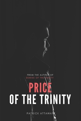 Price of the Trinity by Patrick Attaway