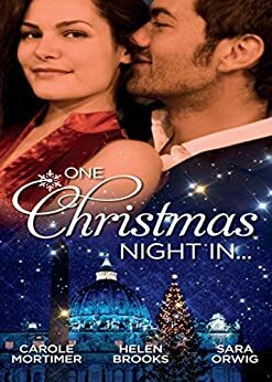 One Christmas Night In... by Helen Brooks, Sara Orwig, Carole Mortimer