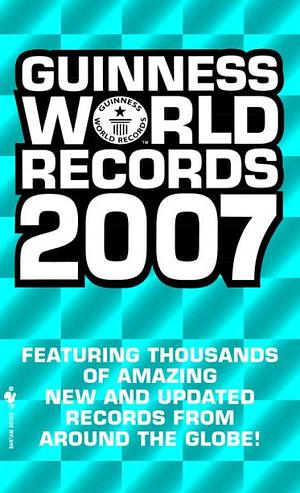 Guinness World Records 2007 by Craig Glenday