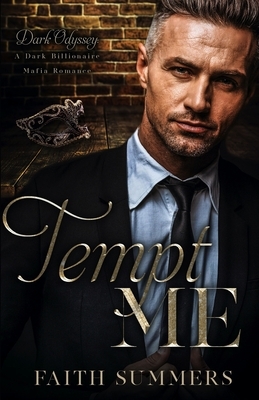 Tempt Me: A Dark Billionaire Mafia Romance by Khardine Gray, Faith Summers