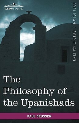 The Philosophy of the Upanishads by Paul Deussen