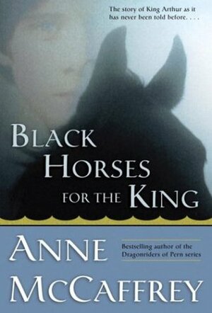 Black Horses For The King by Anne McCaffrey