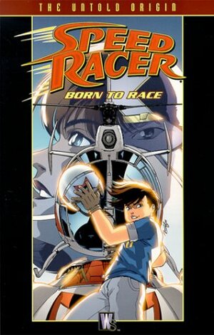 Speed Racer: Born to Race by Tommy Yune
