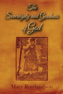 The Sovereignty and Goodness of God by Mary Rowlandson