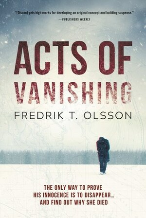 Acts of Vanishing by Fredrik T. Olsson
