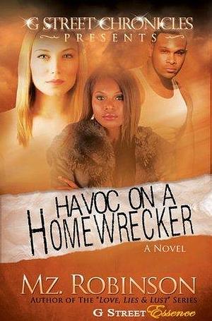 Havoc on a Homewrecker by Mz. Robinson, Mz. Robinson