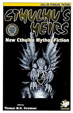 Cthulhu's Heirs by Arthur William Loyd Breach, Keith Berdak, Craig Anthony, Ramsey Campbell, Crispin Burnham, Thomas M.K. Stratman, Dreyfus