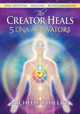 The Creator Heals by Michelle Phillips