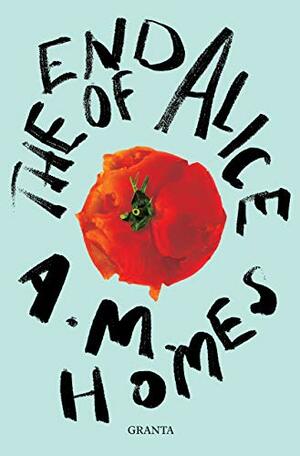 The End of Alice by A.M. Homes