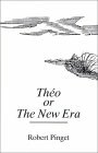 Theo or the New Era by Robert Pinget