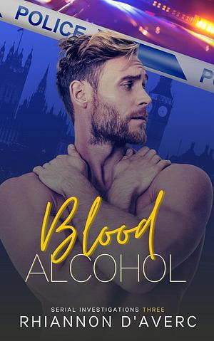 Blood Alcohol by Rhiannon D'Averc