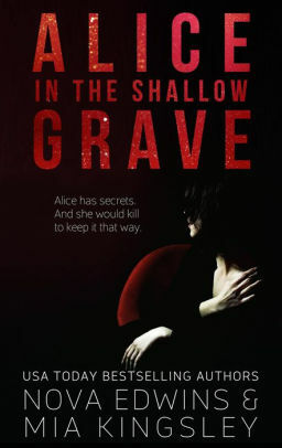 Alice in the Shallow Grave by Mia Kingsley, Nova Edwins