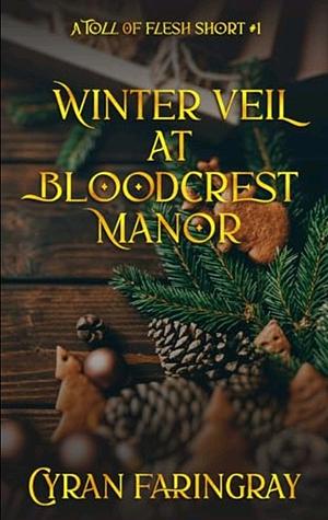 Winter Veil at Bloodcrest Manor by Cyran Faringray