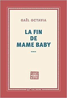 La Fin de Mame Baby by Gaël Octavia