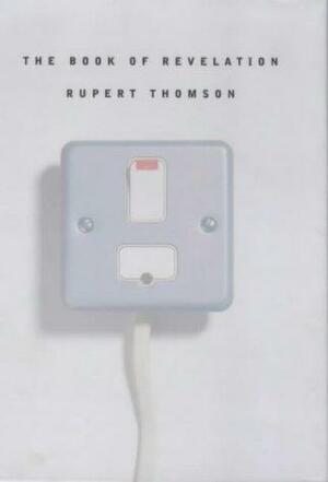 The Book of Revelation by Rupert Thomson