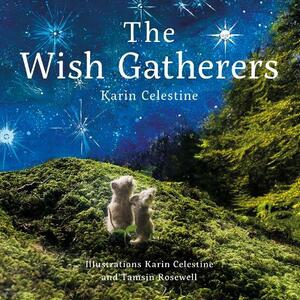 The Wish Gatherers by Karin Celestine