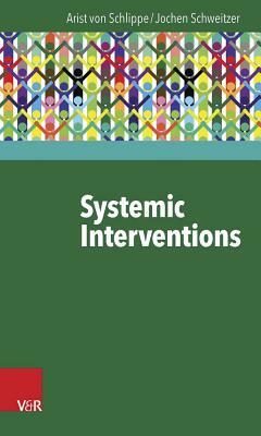 Systemic Interventions by Jochen Schweitzer, Arist Von Schlippe