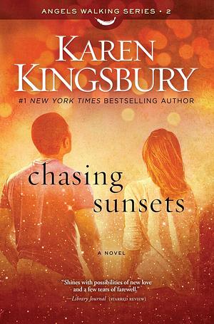 Chasing Sunsets by Karen Kingsbury