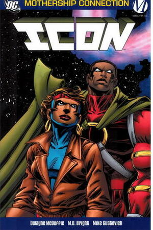 Icon, Vol. 2: The Mothership Connection by Dwayne McDuffie, Mike Gustovich, M.D. Bright