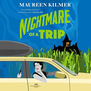 Nightmare of a Trip by Maureen Kilmer