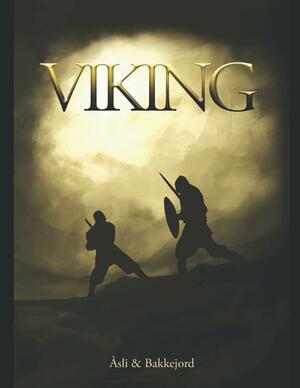 Viking: A historical fiction adventure by Ole Åsli, Tony Bakkejord